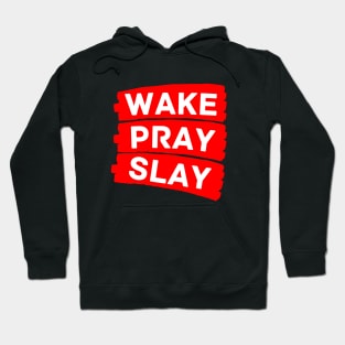 Wake pray slay | Christian Hoodie